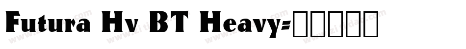 Futura Hv BT Heavy字体转换